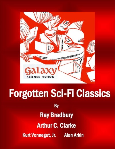 Forgotten Sci-Fi Classics: A Compilation from Galaxy Science Fiction Issues