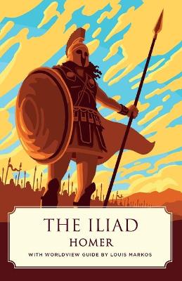 Iliad (Canon Classics Worldview Edition) Worldview ed.