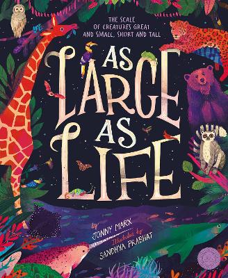 As Large As Life: The Scale of Creatures Great and Small, Short and Tall