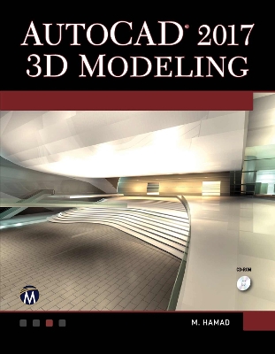 AutoCAD 2017 3D Modeling: 3D Modeling