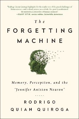 Forgetting Machine: Memory, Perception, and the Jennifer Aniston Neuron