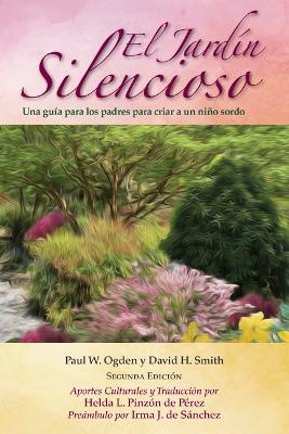El JardÃ­n Silencioso: Una guia para los padres para criar a un nino sordo
