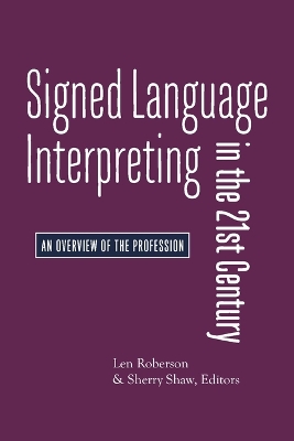 Signed Language Interpreting in the 21st Century: An Overview of the Profession