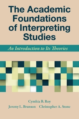 Academic Foundations of Interpreting Studies  An Introduction to Its Theories