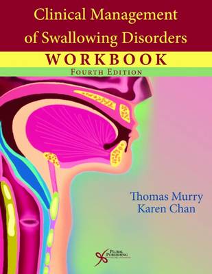 Clinical Management of Swallowing Disorders Workbook 4th Revised edition