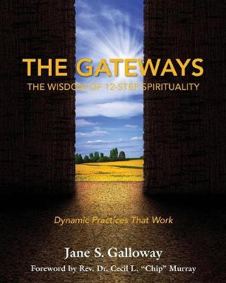 Gateways: The Wisdom of 12-Step Spirituality