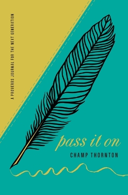 Pass It on: A Proverbs Journal for the Next Generation