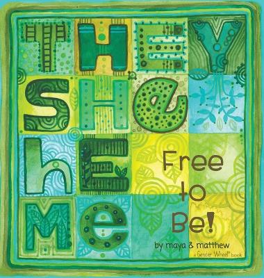 Me They, She, He: Free to be|