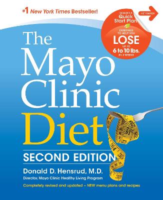 Mayo Clinic Diet, 2nd Edition: Completely Revised and Updated - New Menu Plans and Recipes (2nd Edition)