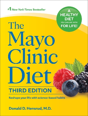 Mayo Clinic Diet, 3rd edition: Reshape your life with science-based habits