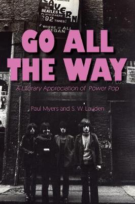 Go All The Way: A Literary Appreciation of Power Pop