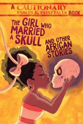 Girl Who Married a Skull: and Other African Stories