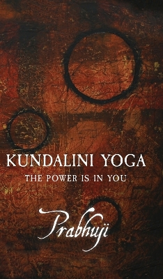 Kundalini Yoga: The power is in you Large type / large print edition