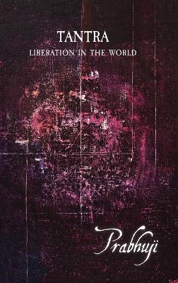 Tantra: Liberation in the world Large type / large print edition