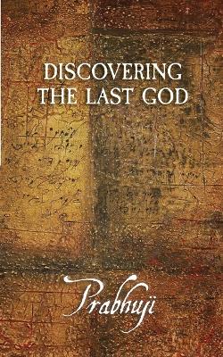 Discovering the Last God