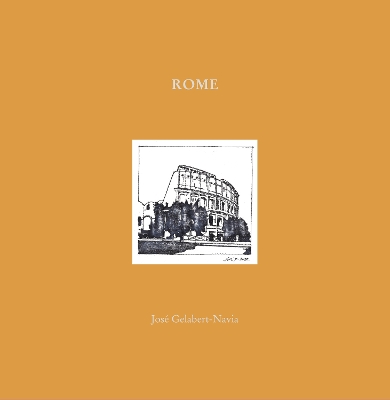 Rome: José Gelabert-Navia (Worlds great cities)
