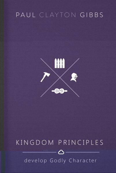 Kingdom Principles: Develop Godly Character