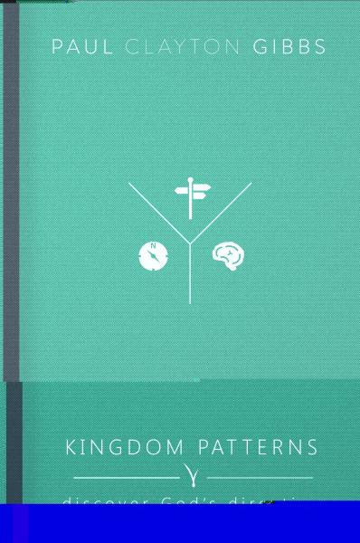 Kingdom Patterns: Discover God's Direction