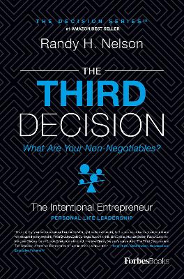 Third Decision: The Intentional Entrepreneur, Building A Regret-Free Life Beyond Business 3rd ed.