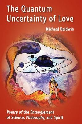 Quantum Uncertainty of Love: Poetry of the Entanglement of Science, Philosophy, and Spirit