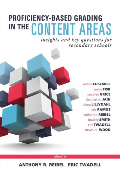 Proficiency-Based Grading in the Content Areas: Insights and Key Questions for Secondary Schools (Adapting Evidence-Based  Grading for Content Area Teachers)