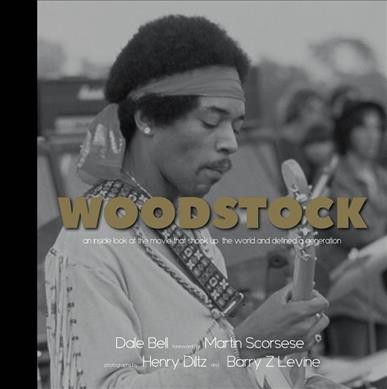 Woodstock: An Inside Look at the Movie That Shook Up the World and Defined a  Generation