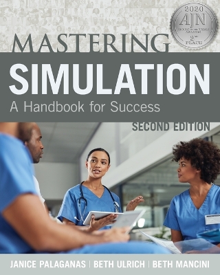 Mastering Simulation, Second Edition: A Handbook for Sucess 2nd ed.