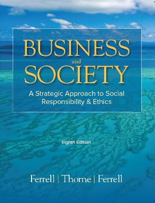 Business & Society: A Strategic Approach to Social Responsibility & Ethics