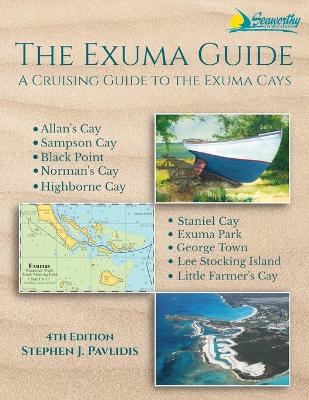 Exuma Guide: A Cruising Guide to the Exuma Cays 4th ed.