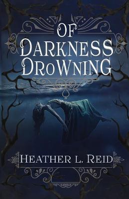 Of Darkness Drowning 2nd Revised (Previously Titled Pretty Dark Sacrifice) ed.