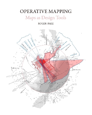 Operative Mapping: The Use of Maps as a Design Tool English