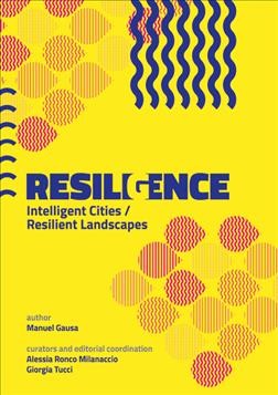Resiligence: Intelligent Cities / Resilient Landscapes