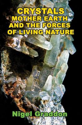 Crystals, Mother Earth and the Forces of Living Nature 2nd Revised edition