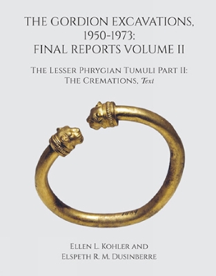 Gordion Excavations, 1950-1973: Final Reports Volume II; the Lesser Phrygian Tumuli Part 2 the Cremations