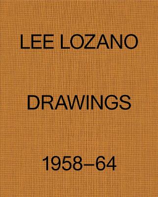 Lee Lozano: Drawings 195864