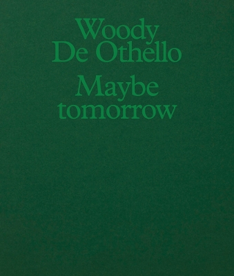 Woody De Othello: Maybe Tomorrow