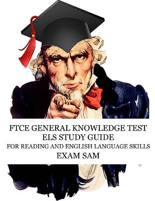 FTCE General Knowledge Test ELS Study Guide: 575 GKT Reading and English Language Skills Exam Practice Questions for  Florida Teaching Certification