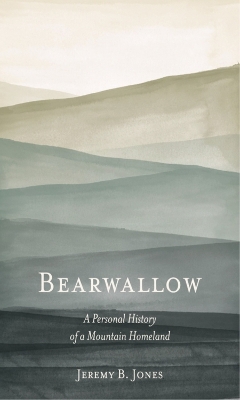 Bearwallow: A Personal History of a Mountain Homeland