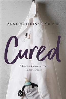 Cured: A Doctors Journey from Panic to Peace