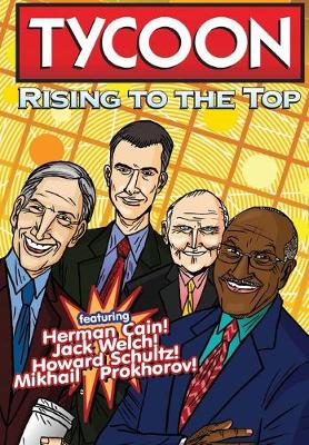 Orbit: Tycoon: Rise to the Top: Mikhail Prokhorov, Howard Schultz, Jack Welch, and  Herman Cain