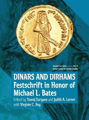 Dinars and Dirhams: Festschrift in Honor of Michael L. Bates
