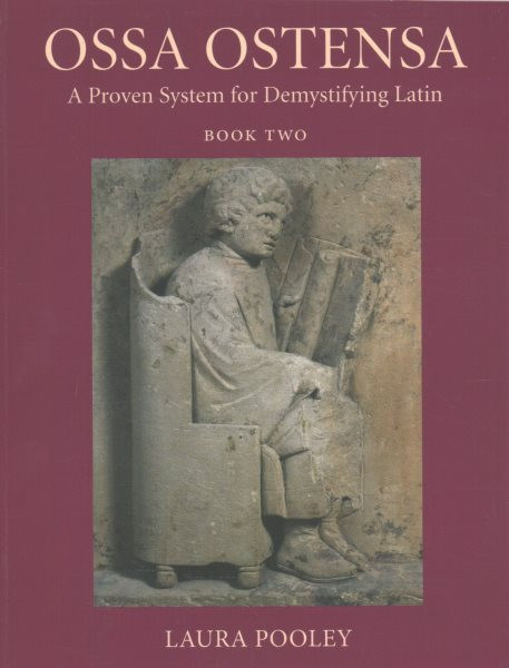 Ossa Ostensa: A Proven System for Demystifying Latin, Book 2