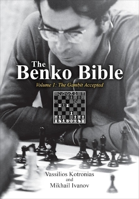 Benko Bible: Volume 1: The Gambit Accepted