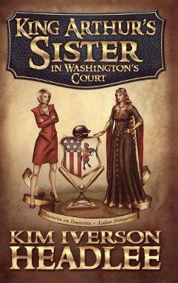 King Arthur's Sister in Washington's Court