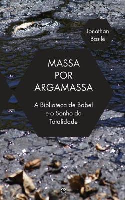 Massa por Argamassa: A Biblioteca de Babel e o Sonho de Totalidade