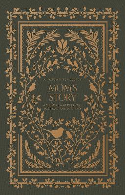 Mom's Story: A Memory and Keepsake Journal for My Family