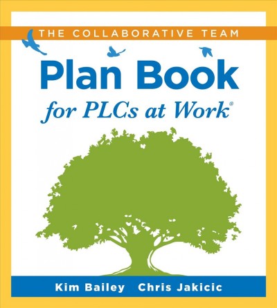 Collaborative Team Plan Book for PLCs at Work(R): (A Plan Book for Fostering Collaboration Among Teacher Teams in a Professional Learning Community)