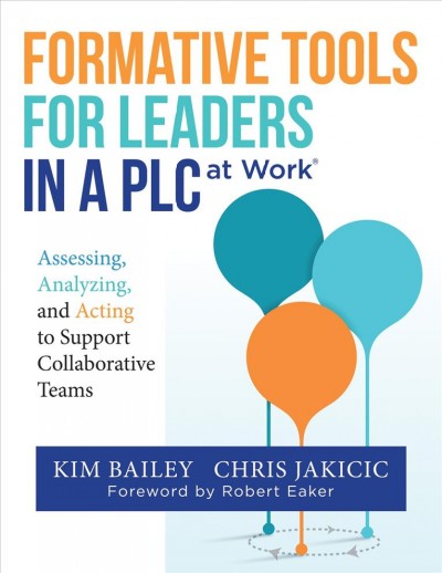 Formative Tools for Leaders in a PLC at WorkⓇ: Assessing, Analyzing, and Acting to Support Collaborative Teams  (Implementing Effective Professional Learning Communities in Schools and Measuring Progress)