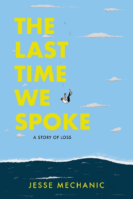 Last Time We Spoke: A Story of Loss