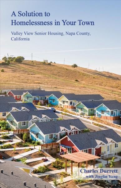 Solution to Homelessness in Your Town: Valley View Senior Housing, Napa   County, California: Valley View Senior Housing, Napa County, California
